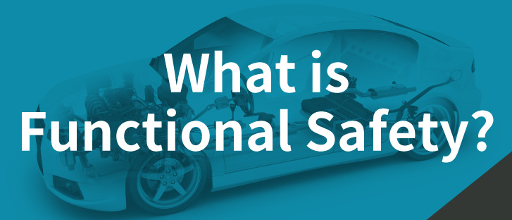 Introduction – What is Functional Safety?