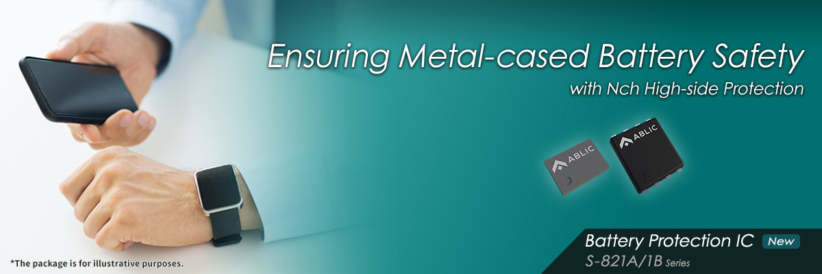 Ensuring Metal-cased Battery Safety with Nch High-side Protection: S-821A/1B