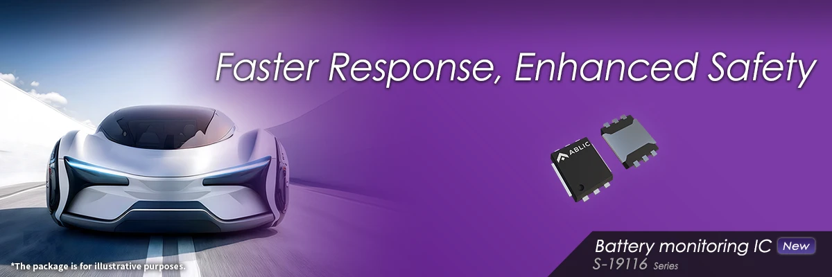 Faster Response, Enhanced Safety S-19116 Series
