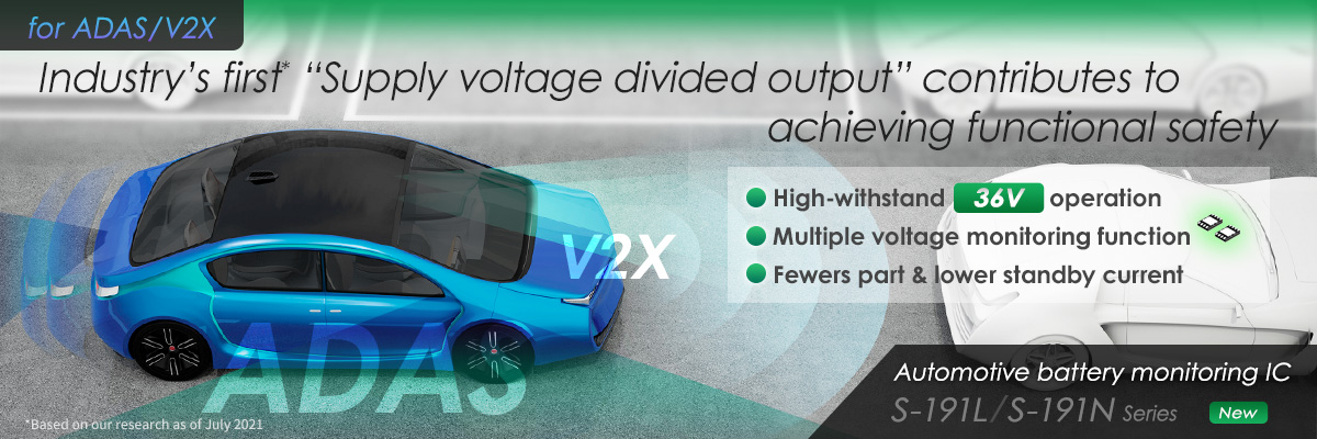ABLIC’s automotive battery monitoring IC, the first in the industry* with supply voltage divided output - S-191L/N 