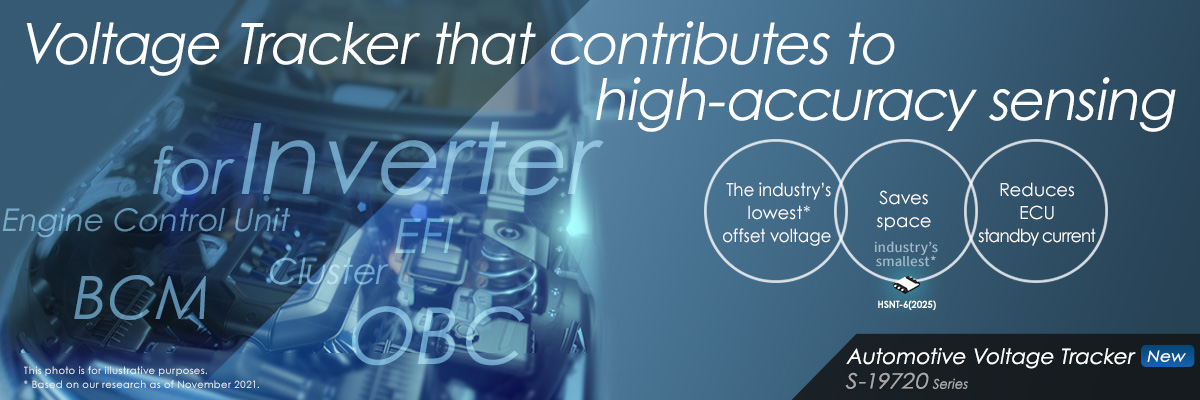 Automotive, the industry’s lowest* offset voltage, voltage tracker - S-19720 
