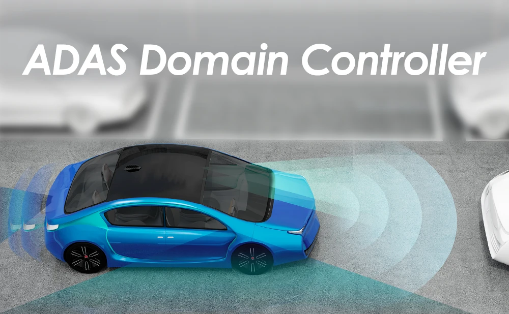 for automotive ADAS Domain Controller